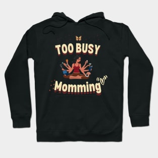 Too busy momming graphic Hoodie